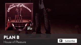 Plan B  House of Pleasure Official Audio [upl. by Yatnahc354]