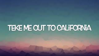 Teke me out to California lyrics video [upl. by Eeslek]