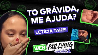 COMO NÃƒO ANUNCIAR UMA GRAVIDEZ FT LETÃCIA TAKEI  WEBBULLYING COM A GERAÃ‡ÃƒO Z [upl. by Salangia]