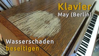 Klavier May  WASSERSCHADEN beseitigen [upl. by Torrance]