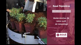 Modernisation de loutil de rempotage chez Roué Pépinières [upl. by Gnehc]