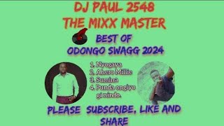 djpaul2548 DJ PAUL 2548 BEST OF ODONGO SWAG NYOGAYA ALBUM MIX 2024 [upl. by Pitts74]