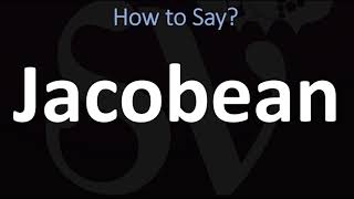 How to Pronounce Jacobean CORRECTLY [upl. by Nyleuqcaj]