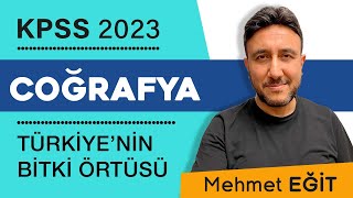 13  KPSS COĞRAFYA  TÜRKİYENİN BİTKİ ÖRTÜSÜ  MEHMET EĞİT kpss2023 [upl. by Netsrijk]