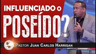 Influenciado o Poseído  Pastor Juan Carlos Harrigan [upl. by Yelroc936]