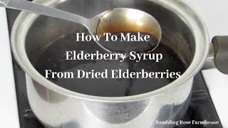 How To Make Elderberry Syrup From Dried Elderberries [upl. by Anaiad]