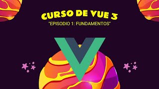 Curso Profesional de VUE 3 Episodio 1  Fundamentos  GOGODEV [upl. by Haseefan]