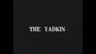 The Yadkin [upl. by Ardnuhs]