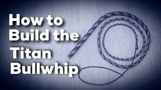 How To Build The Titan Bullwhip [upl. by Dlanod920]