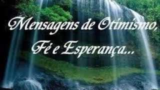 mensagens de Otimismo Fé e esperança [upl. by Thomasin810]