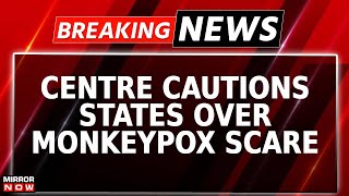 Breaking News  Latest Monkey Pox Variant Spreads Rapidly Centre Holds Meeting With All States [upl. by Atiran]