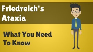 Friedreichs Ataxia  What You Need To Know [upl. by Stultz]