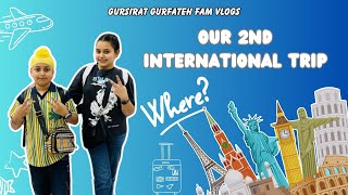 Our 2nd International Trip  Gursirat Gurfateh Fam Vlogs [upl. by Appleton]