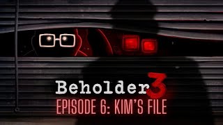 Beholder 3 Episode 6 Kims File [upl. by Hendrik135]