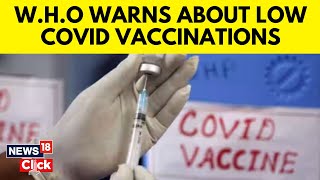 WHO Warns About Low Vaccinations As Covid19 Cases Surge  Corona Virus  N18V  News18 [upl. by Eicak763]