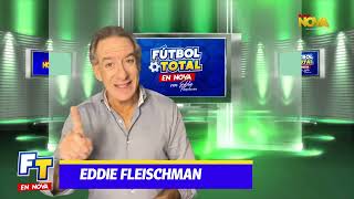 FÚTBOL TOTAL EN NOVA con Eddie Fleischman [upl. by Rehpoitsirhc868]