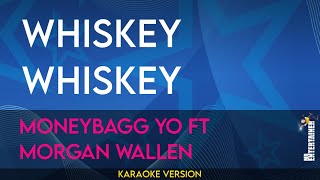 WHISKEY WHISKEY  Moneybagg Yo ft Morgan Wallen KARAOKE [upl. by Minsat8]