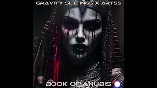 Gravity Settings x ART55  Book of Anubis Original Mix [upl. by Zobias]