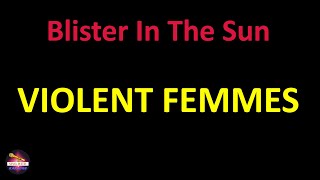 Violent Femmes  Blister In The Sun Lyrics version [upl. by Arytal808]