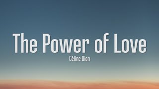 Céline Dion  The Power Of Love Lyrics [upl. by Ettesoj883]