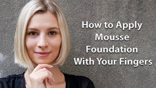 How to Apply Mousse Foundation With Your Fingers [upl. by Hofstetter950]