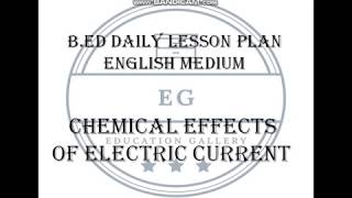 B ED DAILY LESSON PLAN ENGLISH MEDIUM CHEMICAL EFFECTS OF ELECTRIC CURRENT [upl. by Soule]