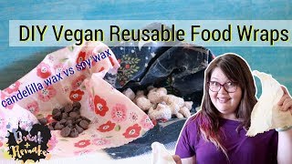 DIY Vegan Reusable Food Wraps  candelilla vs soy [upl. by Eilyw]