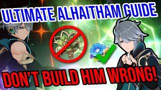 ULTIMATE Alhaitham Guide DONT BUILD HIM WRONG Best Artifacts Teams Combo Weapons and MORE [upl. by Collie]