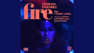 Fire feat Cachita Lopez Sterling Mix [upl. by Lirbaj845]