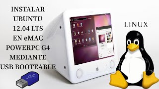 Instalar por usb Linux Ubuntu 1204 en eMac con procesador PowerPc G4 PPC [upl. by Yaker575]