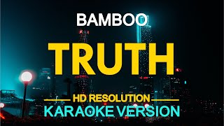 TRUTH  Bamboo KARAOKE Version [upl. by Poppo]