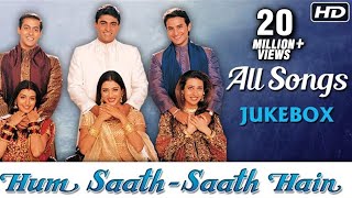 Hum Saath Saath Hain  All Songs Jukebox  Super Hit Hindi Songs  Old Hindi Songs [upl. by Mallon]