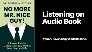 No More Mr Nice Guy  By Dr Robert A Glover  Full Audiobook Dark Psychology World audiobook [upl. by Iralav631]