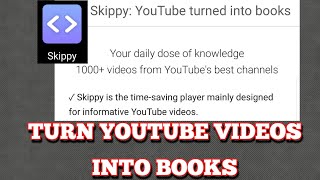 SKIPPY very interesting app to read youtube video as a book [upl. by Duax]