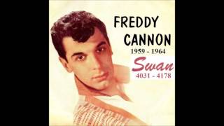 Freddy Cannon  Swan 45 RPM Records 1959  1964 [upl. by Teddy802]