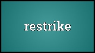 Restrike Meaning [upl. by Ybur]