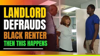 Landlord Keeps Defrauding Black Renters Then This Happens [upl. by Nywled]