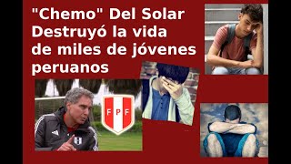 Chemo Del Solar destruyó la vida de miles de jóvenes peruanos [upl. by Nylirehc197]