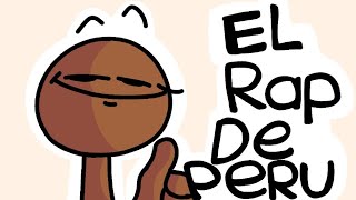 El rap De Perú🌚 Animación Original Completa [upl. by Rehpotisrhc754]