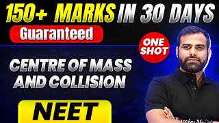 150 Marks Guaranteed CENTRE OF MASS AND COLLISION  Quick Revision 1 Shot  Physics for NEET [upl. by Einnahpets]