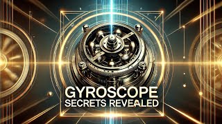 Gyroscope Secrets Revealed [upl. by Lopez]