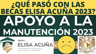 ¿Qué Pasó con las BECAS ELISA ACUÑA 2023 Paro Estudiantil UNAM Beca Apoyo a la Manutención [upl. by Rein]