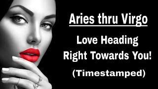 Aries thru Virgo Oh la la  Right to You  Intuitive Tarot Timeless amp Timestamped [upl. by Lobell]