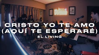 Cristo Yo Te Amo amp Aquí Te Esperaré  El Living de Te Alabaré [upl. by Ellezig]