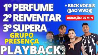 PERFUMEREIVENTARSUPERA  AO VIVO  GRUPO PRESENÇA  PLAYBACK DEMONSTRAÇÃO [upl. by Ahslek346]