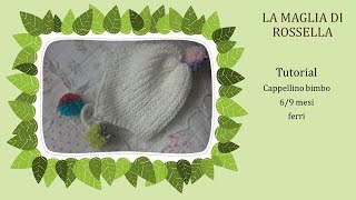 Tutorial cappellino per neonato 69 mesi passo passo [upl. by Turner]