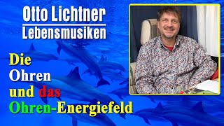 Die Ohren und das Ohrenenergiefeld  Otto Lichtner [upl. by Ettenil221]