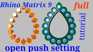 Rhino Matrix 9 how to design open push setting full tutorial [upl. by Duky]