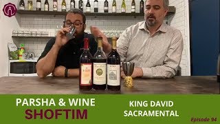 Parshat Shoftim  King David Sacramental  Parsha amp Kosher Wine Ep 94 [upl. by Hyacinthe]