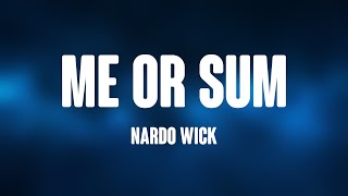 Me or Sum  Nardo Wick Lyrics Video 🌹 [upl. by Jacinta]